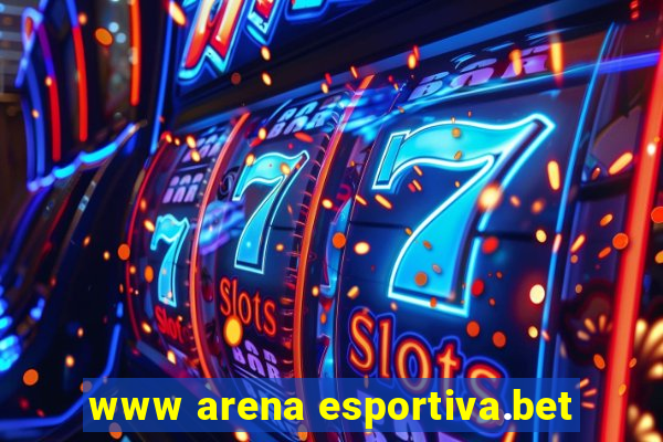 www arena esportiva.bet